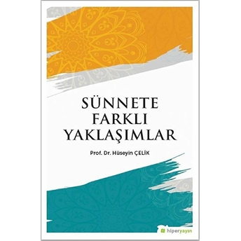 Sünnete Farklı Yaklaşımlar - Hüseyin Çelik