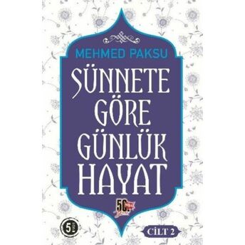 Sünnete Göre Günlük Hayat - (Cilt 2) Mehmed Paksu