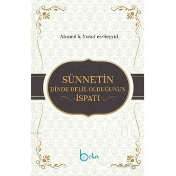 Sünnetin Dinde Delil Olduğunun Ispatı Ahmed B . Yusuf Es - Seyyid