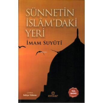 Sünnetin Islâm’daki Yeri Imam Suyûtî