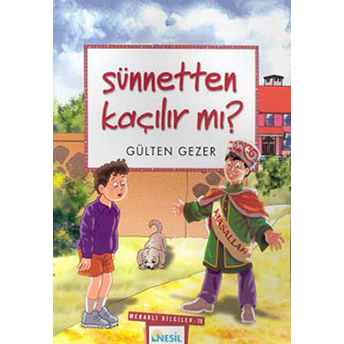 Sünnetten Kaçılır Mı? Meraklı Bilgiler 10 Gülten Gezer