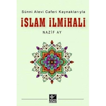 Sünni Alevi Caferi Kaynaklarıyla Islam Ilmihali Nazif Ay