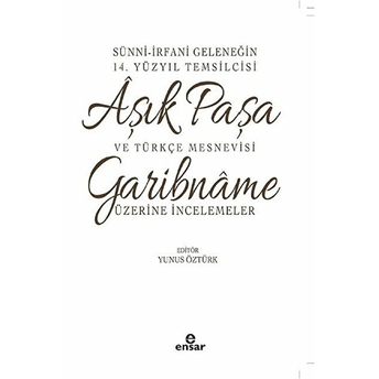 Sünni-Irfani Geleneğin 14. Yüzyıl Temsilcisi Aşık Paşa Ve Türkçe Mesnevisi Aşık Paşa