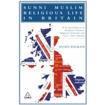 Sunni Muslim Religious Life In Britain Aydın Bayram