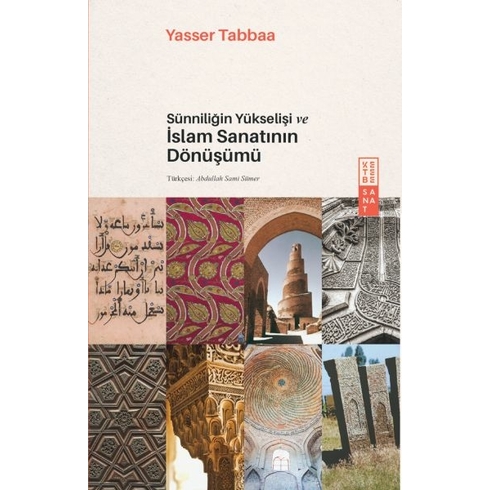 Sünniliğin Yükselişi Ve Islam Sanatının Dönüşümü Yasser Tabbaa