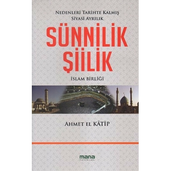 Sünnilik Şiilik; Islam Birliğiislam Birliği Ahmet El Katip