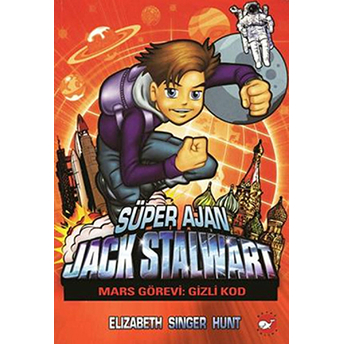 Süper Ajan Jack Stalwart 09 - Mars Görevi: Gizli Kod Elizabeth Singer Hunt