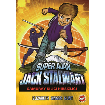 Süper Ajan Jack Stalwart 11 - Samuray Kılıcı Hırsızlığı Elizabeth Singer Hunt