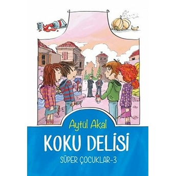 Süper Çocuklar 3 - Koku Delisi Aytül Akal