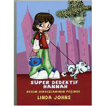 Süper Dedektif Hannah - Resim Hırsızlarının Peşinde Linda Johns