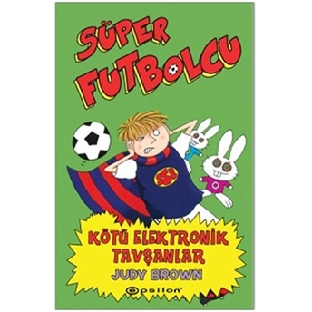 Süper Futbolcu - Kötü Elektronik Tavşanlar Judy Brown