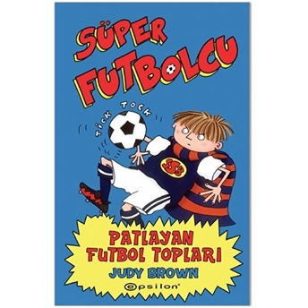 Süper Futbolcu - Patlayan Futbol Topları Judy Brown