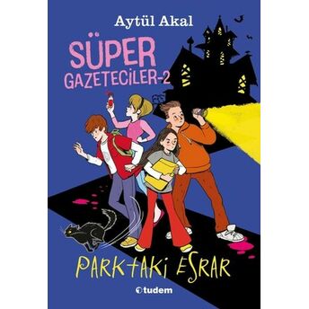 Süper Gazeteciler-2 Parktaki Esrar Aytül Akal