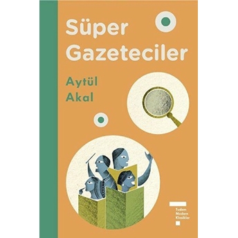 Süper Gazeteciler (Çizgi Roman) Aytül Akal