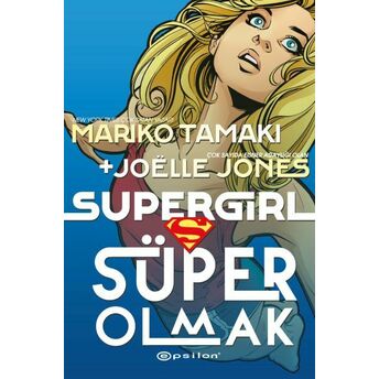 Süper Girl Süper Olmak Mariko Tamaki, Joelle Jones