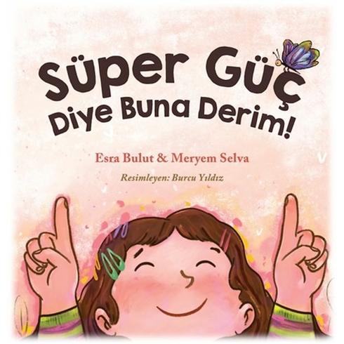 Süper Güç Diye Buna Derim! Esra Bulut, Meryem Selva