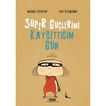 Süper Güçlerimi Kaybettiğim Gün Michael Escoffier