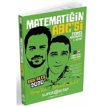 Süper Kitap Dgs-Ales Matematiğin Abc’si Temel Matematik 1.Kitap Selahattin Bolat, Recep Türk