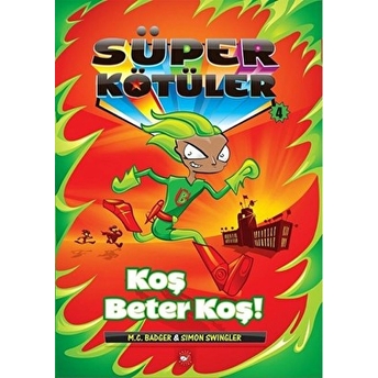 Süper Kötüler-4 Koş Beter Koş!