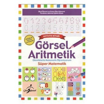 Süper Matematik - Etkinliklerle Matematik Öğreniyorum / Görsel Aritmetik