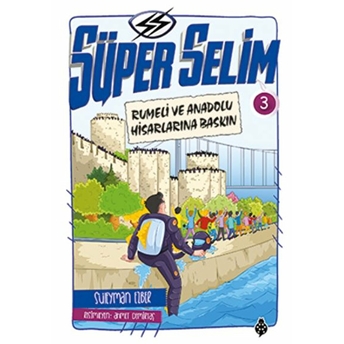 Süper Selim 3 - Rumeli Ve Anadolu Hisarlarına Baskın Süleyman Ezber