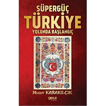 Süpergüç Türkiye Yolunda Başlangıç Mesut Karakılçık