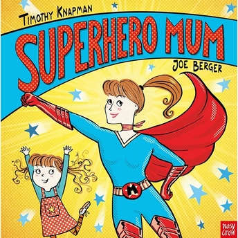 Superhero Mum Timothy Knapman