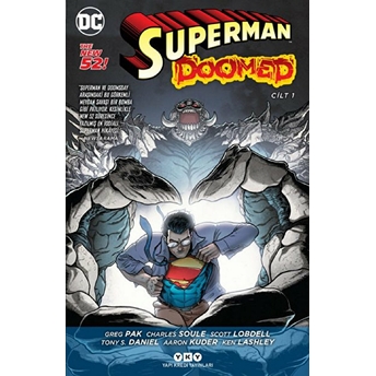 Superman Cilt 1: Doomed Greg Pak – Aaron Kuder – Charles Soule – Scott Lobdell – Tonys. Daniel – Ken Lashley