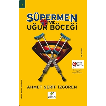 Süpermen Ve Uğur Böceği Ahmet Şerif Izgören