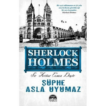 Şüphe Asla Uyumaz - Sherlock Holmes - Sir Arthur Conan Doyle