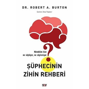 Şüphecinin Zihin Rehberi Robert A. Burton