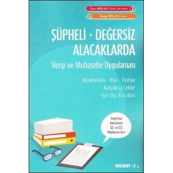 Şüpheli - Değersiz Alacaklarda Vergi Ve Muhasebe Uygulaması Bengi Arslan