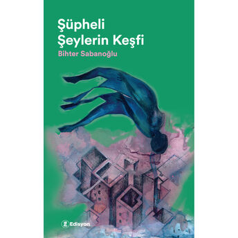 Şüpheli Şeylerin Keşfi Bihter Sabanoğlu