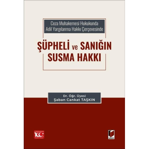 Şüpheli Ve Sanığın Susma Hakkı Şaban Cankat Taşkın