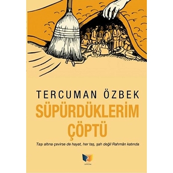 Süpürdüklerim Çöptü Tercuman Özbek