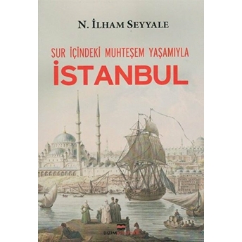 Sur Içindeki Muhteşem Yaşamıyla Istanbul N.ilham Seyyale