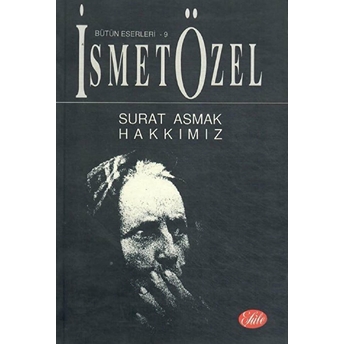 Surat Asmak Hakkımız Bütün Eserleri 9 Ismet Özel