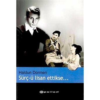 Sürç-Ü Lisan Ettikse... (Anılar) Haldun Dormen