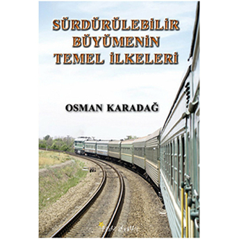 Sürdürülebilir Büyümenin Temel Ilkeleri Osman Karadağ