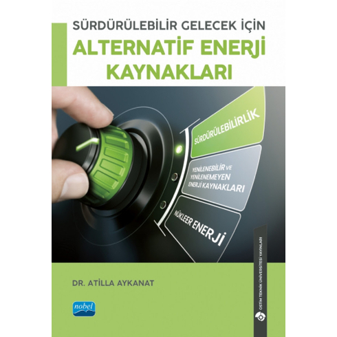 Sürdürülebilir Gelecek Için Alternatif Enerji Kaynakları Atilla Aykanat