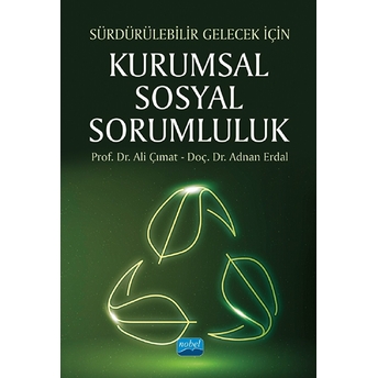 Sürdürülebilir Gelecek Için Kurumsal Sosyal Sorumluluk - Adnan Erdal