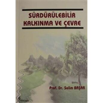 Sürdürülebilir Kalkınma Ve Çevre Selim Başar