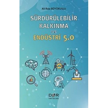 Sürdürülebilir Kalkınma Ve Endüstri 5.0 - Ali Rıza Büyükuslu