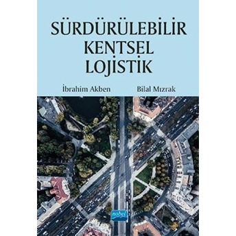 Sürdürülebilir Kentsel Lojistik - Ibrahim Akben