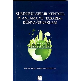 Sürdürülebilir Kentsel Planlama Ve Tasarım: Dünya Örnekleri