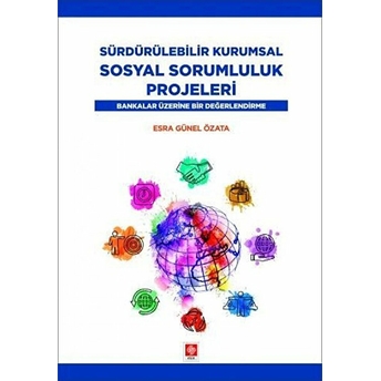 Sürdürülebilir Kurumsal Sosyal Sorumluluk Projeleri Esra Günel Özata