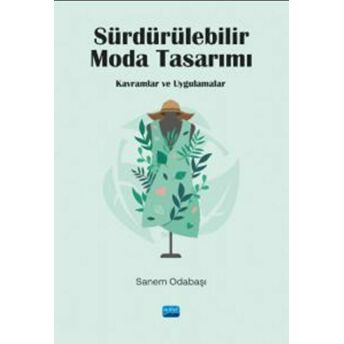 Sürdürülebilir Moda Tasarımı - Kavramlar Ve Uygulamalar Sanem Odabaşı