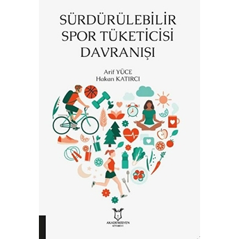 Sürdürülebilir Spor Tüketicisi Davranışı - Hakan Katırcı