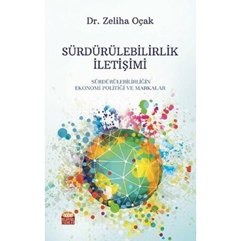 Sürdürülebilirlik Iletişimi: Sürdürülebilirliğin Ekonomi Politiği Ve Markalar