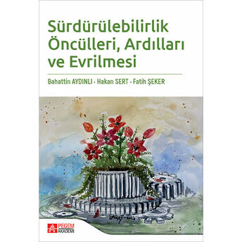 Sürdürülebilirlik Öncülleri Ardılları Ve Evrilmesi Bahattin Aydınlı